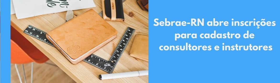 Sebrae-RN-abre-inscricoes-para-cadastro-de-consultores-e-instrutores.jpg