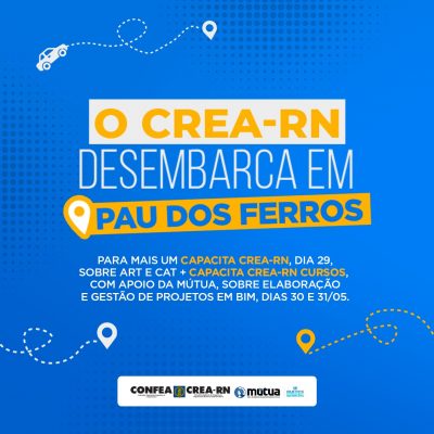 Crea-RN desembarca em Pau dos Ferros para cursos de capacitação com foco nos profissionais e estudantes da região